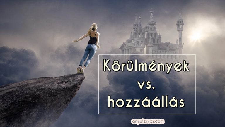 Körülmények vs. hozzáállás