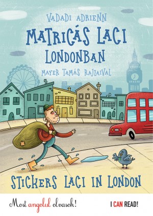 Vadadi Adrienn: Matricás Laci Londonban (angol-magyar nyelvű)